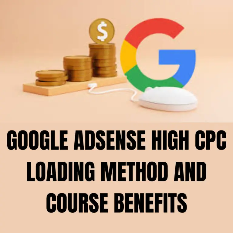 GOOGLE ADSENSE HIGH CPC LOADING METHOD AND COURSE BENEFITS